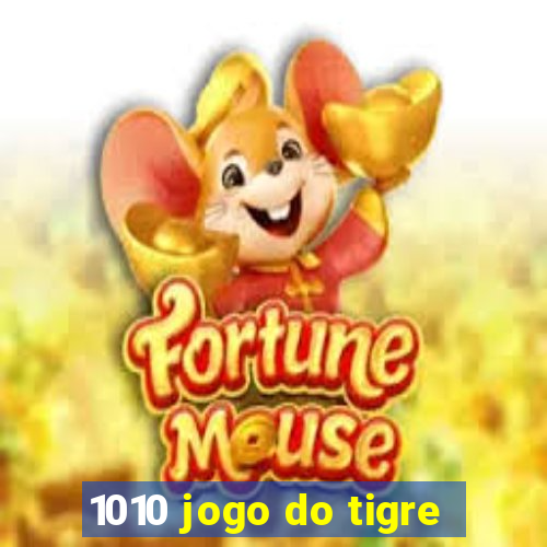 1010 jogo do tigre